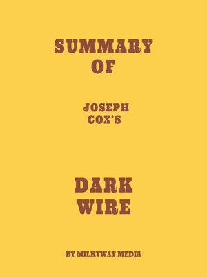 cover image of Summary of Joseph Cox's Dark Wire